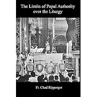 Limits of Papal Authority over the Liturgy