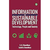 Information for Sustainable Development: Technology, People and Society Information for Sustainable Development: Technology, People and Society Paperback Kindle Hardcover
