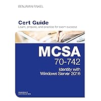 MCSA 70-742 Cert Guide: Identity with Windows Server 2016 (Certification Guide) MCSA 70-742 Cert Guide: Identity with Windows Server 2016 (Certification Guide) Kindle Hardcover Paperback Book Supplement