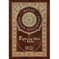 A Fighting Man of Mars (Royal Collector's Edition) (Case Laminate Hardcover with Jacket) A Fighting Man of Mars (Royal Collector's Edition) (Case Laminate Hardcover with Jacket) Kindle Audible Audiobook Paperback Hardcover Mass Market Paperback MP3 CD Library Binding