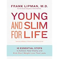 Young and Slim for Life: 10 Essential Steps to Achieve Total Vitality and Kick-Start Weight Loss That Lasts Young and Slim for Life: 10 Essential Steps to Achieve Total Vitality and Kick-Start Weight Loss That Lasts Paperback Kindle Audible Audiobook