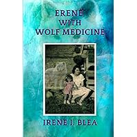 Erené With Wolf Medicine Erené With Wolf Medicine Paperback