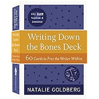 Writing Down the Bones Deck: 60 Cards to Free the Writer Within Writing Down the Bones Deck: 60 Cards to Free the Writer Within Cards