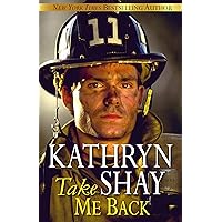Take Me Back (Hidden Cove Firefighters Book 9) Take Me Back (Hidden Cove Firefighters Book 9) Kindle