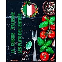 La cuisine italienne ; Les plats d'entrée: Chaque jour du mois avec un plat (French Edition)