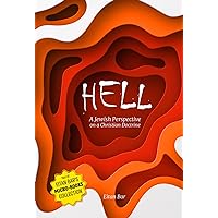 HELL: A Jewish Perspective on a Christian Doctrine (Dr. Bar's New Top Trending Book 10)