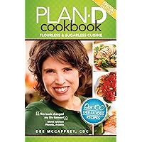 Plan-D Cookbook: Flourless & Sugarless Cuisine Plan-D Cookbook: Flourless & Sugarless Cuisine Paperback