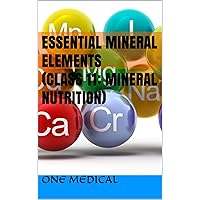 ESSENTIAL MINERAL ELEMENTS (CLASS 11: MINERAL NUTRITION)