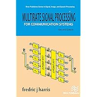 Multirate Signal Processing for Communication Systems (River Publishers Series in Signal, Image and Speech Processing)
