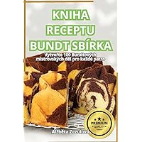 Kniha Receptu Bundt Sbírka (Czech Edition) Kniha Receptu Bundt Sbírka (Czech Edition) Paperback