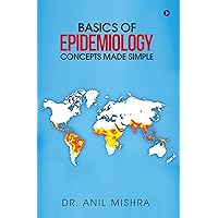 Basics of Epidemiology - Concepts made simple Basics of Epidemiology - Concepts made simple Paperback Kindle