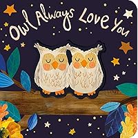 Owl Always Love You Owl Always Love You Board book