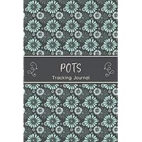 POTS Tracking Journal: Journal workbook for Postural Orthostatic Tachycardia Syndrome Management with Symptom Tracker, Pain Scale, Medications Log and all Health Activities.