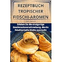 Rezeptbuch Tropischer Fidschi-Aromen (German Edition)