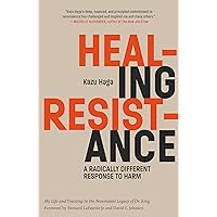 Healing Resistance: A Radically Different Response to Harm Healing Resistance: A Radically Different Response to Harm Paperback Kindle Audible Audiobook Spiral-bound Audio CD