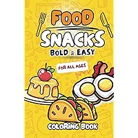 Food & Snacks: For Stress-Free Artistic Pleasure (Bold and Easy Boloring book): For all ages (kids and adults) Hardcover (BOLD & EASY)