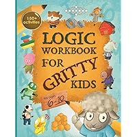 Logic Workbook for Gritty Kids: Spatial reasoning, math puzzles, word games, logic problems, activities, two-player games. (The Gritty Little Lamb ... & STEM skills in kids ages 6, 7, 8, 9, 10.)