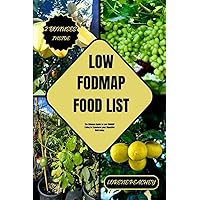 LOW-FODMAP FOOD LIST: The Ultimate Guide to Low FODMAP Living to Transform your Digestive Well-being (NUTRITION NAVIGATORS) LOW-FODMAP FOOD LIST: The Ultimate Guide to Low FODMAP Living to Transform your Digestive Well-being (NUTRITION NAVIGATORS) Paperback Kindle