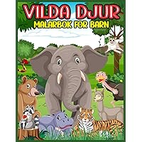 Vilda djur målarbok för barn: Fantastisk safari vilda djur att färglägga: fantastiska vilda djungel djur Färgbok för barn (Swedish Edition)