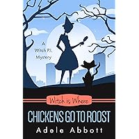 Witch Is Where Chickens Go To Roost (A Witch P.I. Mystery Book 48) Witch Is Where Chickens Go To Roost (A Witch P.I. Mystery Book 48) Kindle Paperback