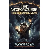 The Necromouser and Other Magical Cats The Necromouser and Other Magical Cats Kindle Paperback