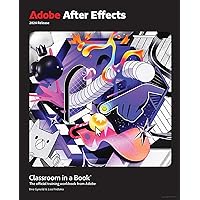 Adobe After Effects Classroom in a Book 2024 Release Adobe After Effects Classroom in a Book 2024 Release Paperback Kindle
