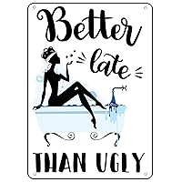 Better Late Than Ugly Pin up Girl Metal Sign Retro Wall Art Decoration for Bath Bedroom Room Dressing Room Washroom 8x12 Inch
