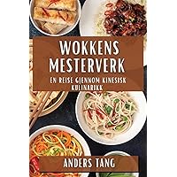 Wokkens Mesterverk: En Reise Gjennom Kinesisk Kulinarikk (Norwegian Edition)