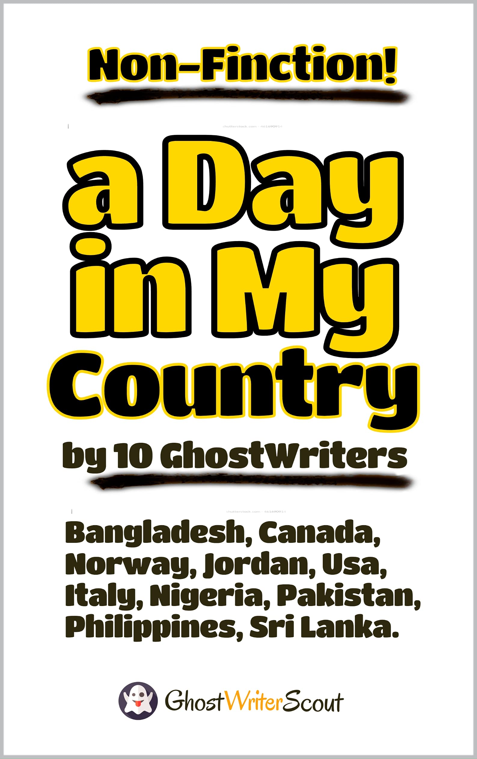 A Day in My Country. by 10 Ghost Writers. : Bangladesh, Canada, Jordan, Italy, Nigeria, Norway, Pakistan, Philippines, Sri Lanka, USA (Ghost Writer Scout)