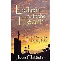 Listen with the Heart: Sacred Moments in Everyday Life Listen with the Heart: Sacred Moments in Everyday Life Paperback Kindle Mass Market Paperback