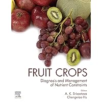 Fruit Crops: Diagnosis and Management of Nutrient Constraints Fruit Crops: Diagnosis and Management of Nutrient Constraints Kindle Paperback