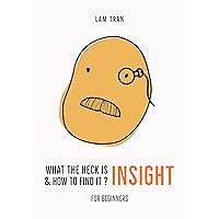What the heck is INSIGHT & How to find it? What the heck is INSIGHT & How to find it? Kindle