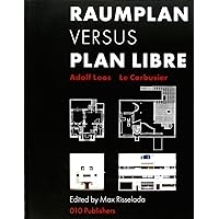 Adolf Loos & Le Corbusier: Raumplan versus Plan Libre
