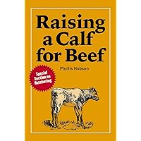 Raising a Calf for Beef Raising a Calf for Beef Paperback