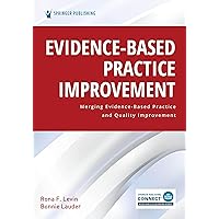 Evidence-Based Practice Improvement: Merging Evidence-Based Practice and Quality Improvement