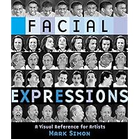 Facial Expressions: A Visual Reference for Artists Facial Expressions: A Visual Reference for Artists Paperback Kindle