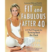 Fit and Fabulous After 40: A 5-Part Program for Turning Back the Clock Fit and Fabulous After 40: A 5-Part Program for Turning Back the Clock Paperback Hardcover
