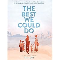 The Best We Could Do: An Illustrated Memoir The Best We Could Do: An Illustrated Memoir Paperback Kindle Hardcover