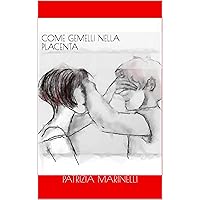 COME GEMELLI NELLA PLACENTA (Italian Edition) COME GEMELLI NELLA PLACENTA (Italian Edition) Kindle Paperback