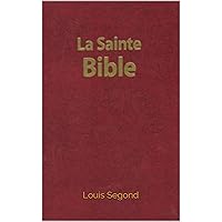 La Bible (La Sainte Bible - Ancien et Nouveau Testament, Louis Segond 1910) (French Edition)