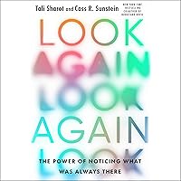 Look Again: The Power of Noticing What Was Always There Look Again: The Power of Noticing What Was Always There Hardcover Audible Audiobook Kindle Audio CD