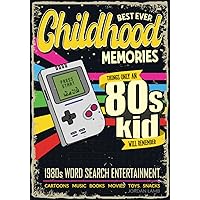 Best Ever Childhood Memories 1980s Word Search Entertainment: Things Only A 80s Kid Will Remember Word Search Book for Adults (Best Ever Childhood Memories Decade Word Search Books for Adults) Best Ever Childhood Memories 1980s Word Search Entertainment: Things Only A 80s Kid Will Remember Word Search Book for Adults (Best Ever Childhood Memories Decade Word Search Books for Adults) Paperback