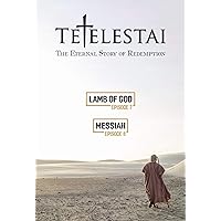 TETELESTAI: The Eternal Story of Redemption - Episodes 7 & 8