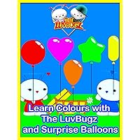 Learn Colours with The LuvBugz and Surprise Balloons