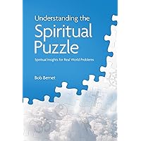 Understanding the Spiritual Puzzle: Comparing Spiritual Worldviews (The Spiritual Puzzle Series) Understanding the Spiritual Puzzle: Comparing Spiritual Worldviews (The Spiritual Puzzle Series) Kindle Paperback