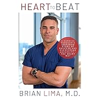 Heart To Beat: A Cardiac Surgeon’s Inspiring Story of Success and Overcoming Adversity―The Heart Way Heart To Beat: A Cardiac Surgeon’s Inspiring Story of Success and Overcoming Adversity―The Heart Way Paperback Kindle