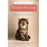 Think Like a Cat: How to Raise a Well-Adjusted Cat--Not a Sour Puss Think Like a Cat: How to Raise a Well-Adjusted Cat--Not a Sour Puss Paperback Audible Audiobook Kindle