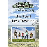 Five Backpacks Family: the Road Less Traveled Five Backpacks Family: the Road Less Traveled Paperback