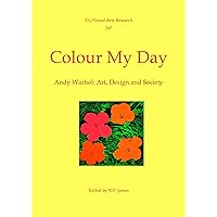Colour My Day: Andy Warhol: Art, Design and Society Colour My Day: Andy Warhol: Art, Design and Society Kindle Audible Audiobook Paperback