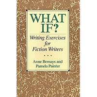 What If? Writing Exercises for Fiction Writers What If? Writing Exercises for Fiction Writers Paperback Hardcover